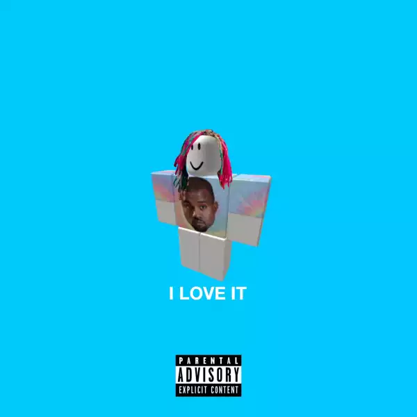 Kanye West - I Love It Ft. Lil Pump